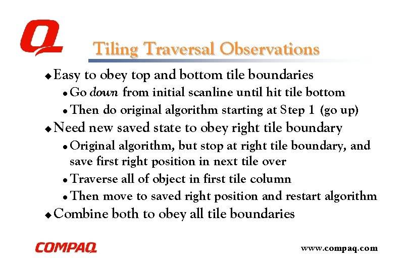 Tiling Traversal Observations u Easy to obey top and bottom tile boundaries Go down Tiling Traversal Observations u Easy to obey top and bottom tile boundaries Go down