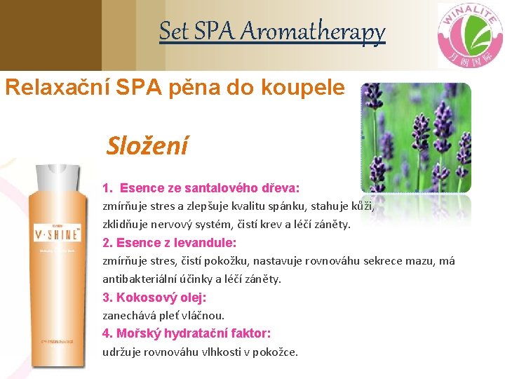 Set SPA Aromatherapy Relaxační SPA pěna do koupele Složení 1. Esence ze santalového dřeva: