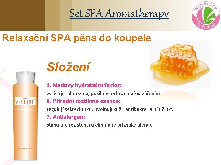 Set SPA Aromatherapy Relaxační SPA pěna do koupele Složení 5. Medový hydratační faktor: vyživuje,