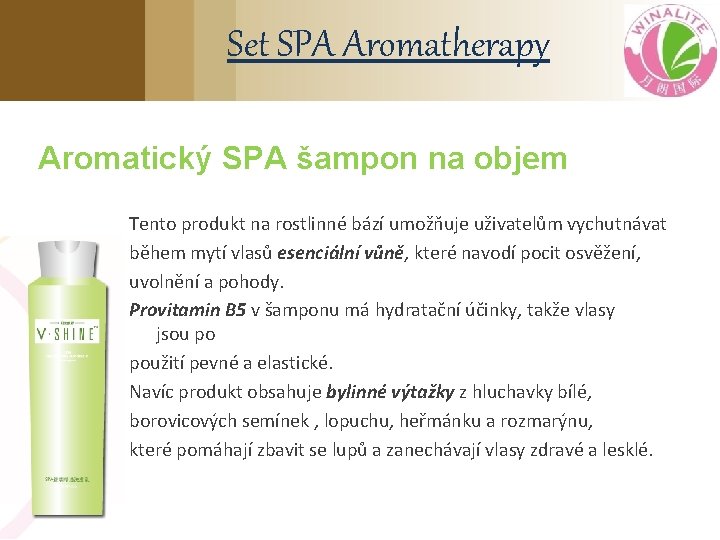 Set SPA Aromatherapy Aromatický SPA šampon na objem Tento produkt na rostlinné bází umožňuje