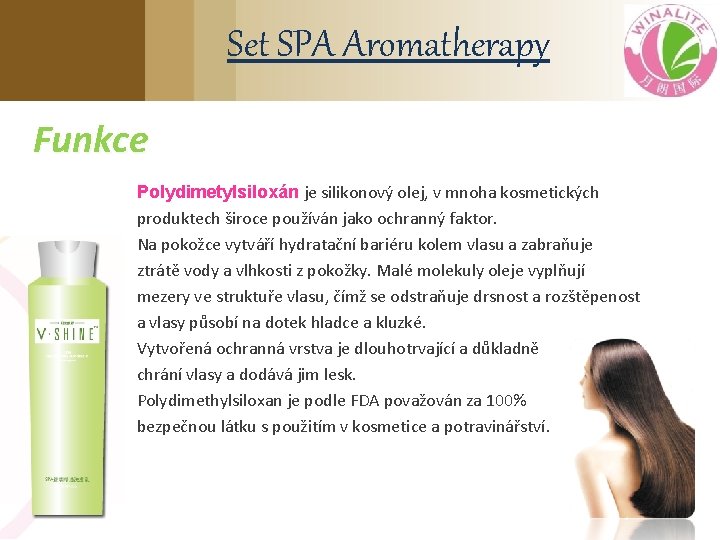 Set SPA Aromatherapy Funkce Polydimetylsiloxán je silikonový olej, v mnoha kosmetických produktech široce používán