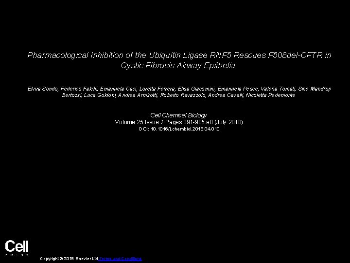 Pharmacological Inhibition of the Ubiquitin Ligase RNF 5 Rescues F 508 del-CFTR in Cystic