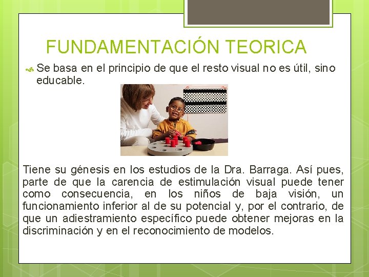 FUNDAMENTACIÓN TEORICA Se basa en el principio de que el resto visual no es