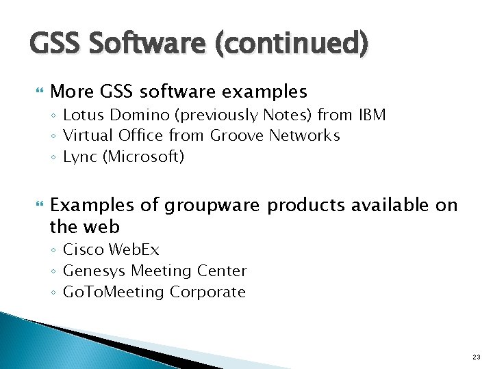 GSS Software (continued) More GSS software examples ◦ Lotus Domino (previously Notes) from IBM