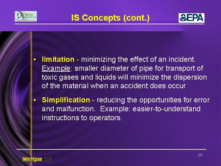 IS Concepts (cont. ) • limitation - minimizing the effect of an incident. Example: