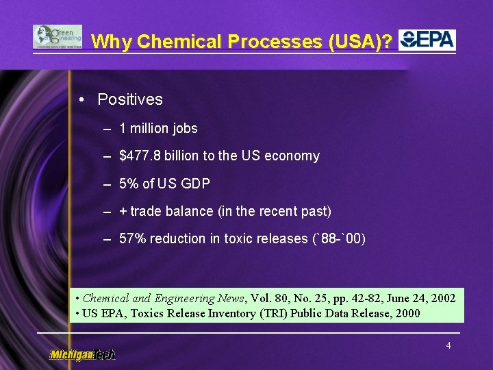 Why Chemical Processes (USA)? • Positives – 1 million jobs – $477. 8 billion