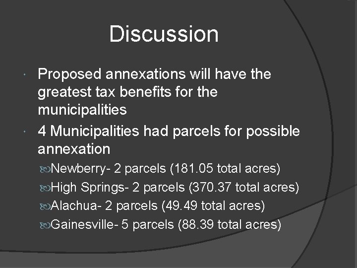 Discussion Proposed annexations will have the greatest tax benefits for the municipalities 4 Municipalities