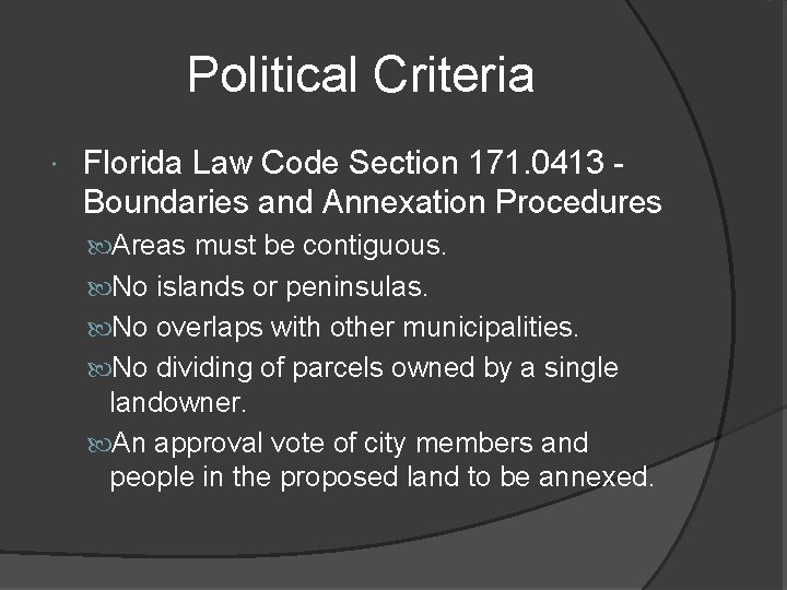 Political Criteria Florida Law Code Section 171. 0413 Boundaries and Annexation Procedures Areas must