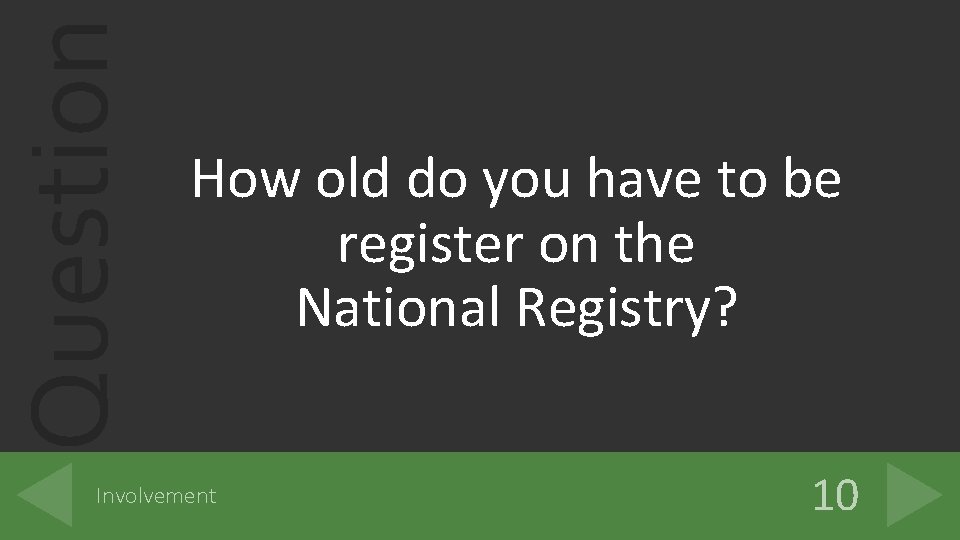 Question How old do you have to be register on the National Registry? Involvement