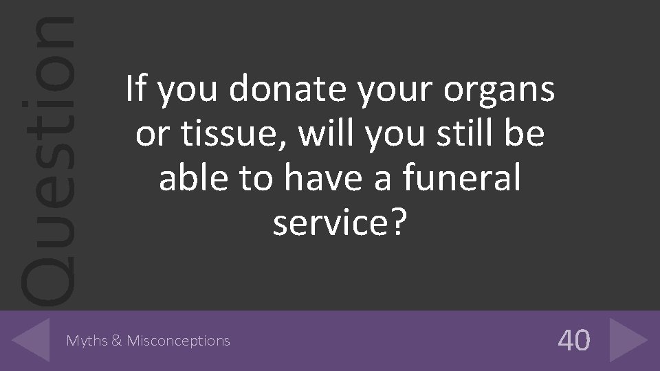Question If you donate your organs or tissue, will you still be able to