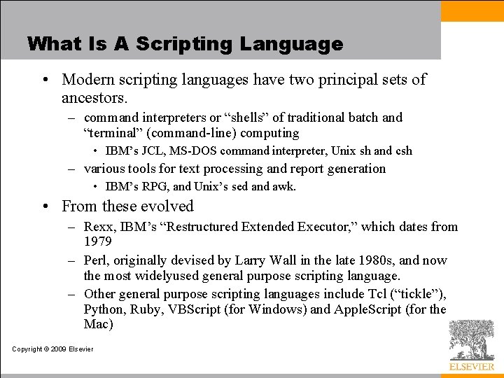 What Is A Scripting Language • Modern scripting languages have two principal sets of