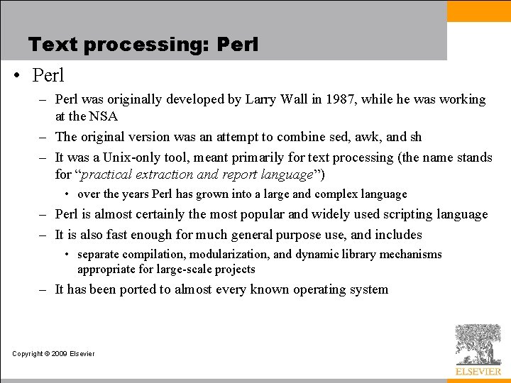 Text processing: Perl • Perl – Perl was originally developed by Larry Wall in