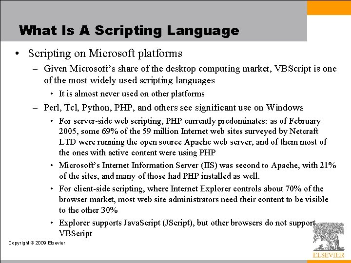 What Is A Scripting Language • Scripting on Microsoft platforms – Given Microsoft’s share