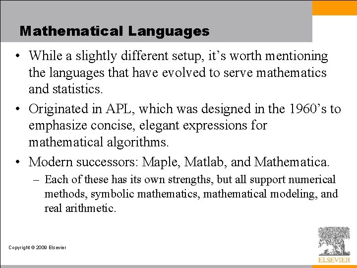 Mathematical Languages • While a slightly different setup, it’s worth mentioning the languages that