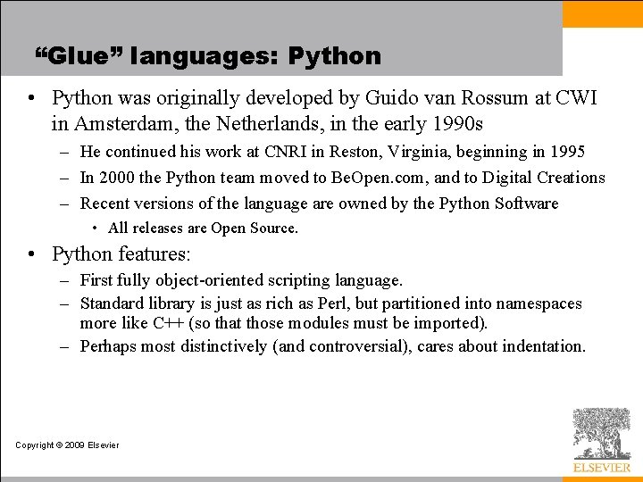 “Glue” languages: Python • Python was originally developed by Guido van Rossum at CWI