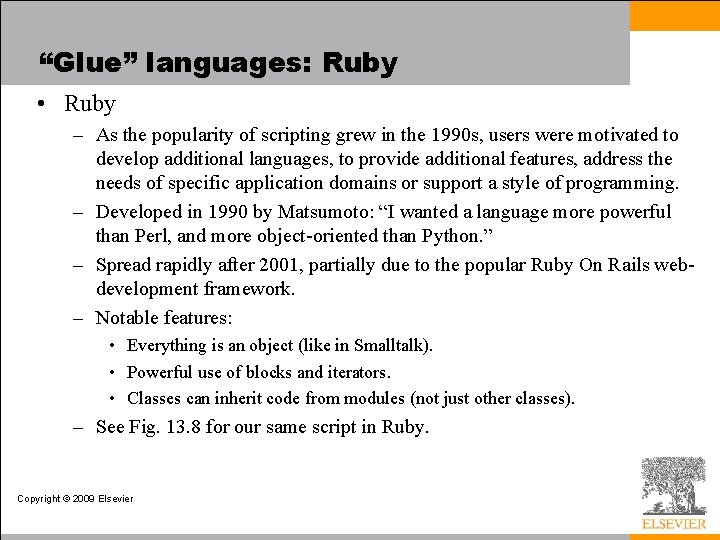 “Glue” languages: Ruby • Ruby – As the popularity of scripting grew in the