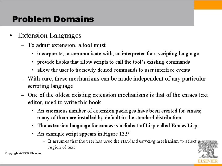 Problem Domains • Extension Languages – To admit extension, a tool must • incorporate,