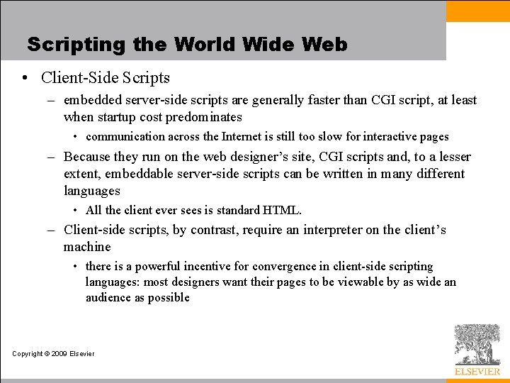 Scripting the World Wide Web • Client-Side Scripts – embedded server-side scripts are generally