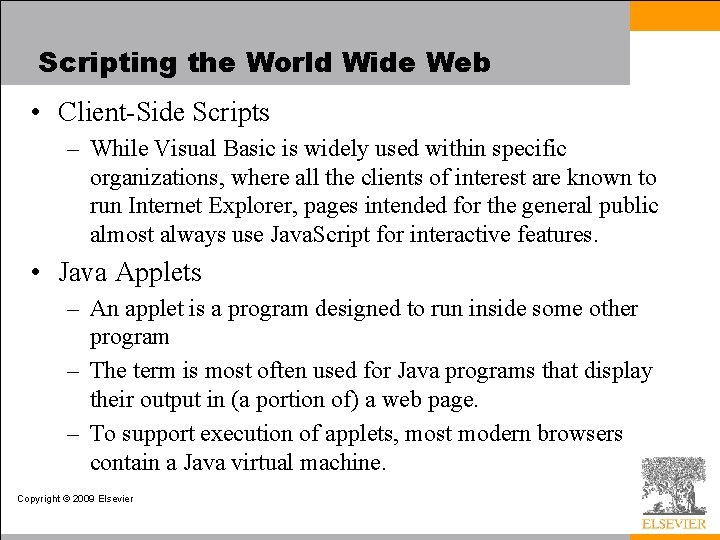 Scripting the World Wide Web • Client-Side Scripts – While Visual Basic is widely