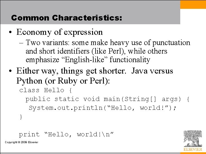 Common Characteristics: • Economy of expression – Two variants: some make heavy use of