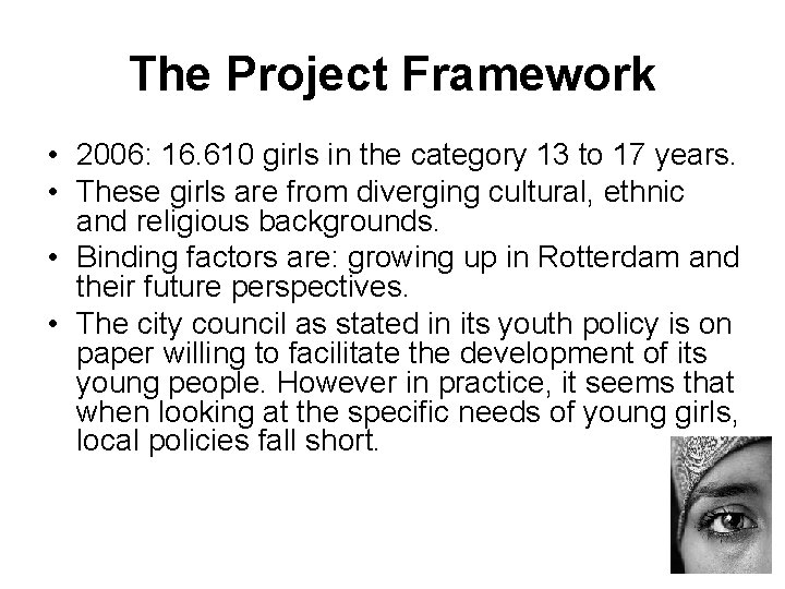 The Project Framework • 2006: 16. 610 girls in the category 13 to 17