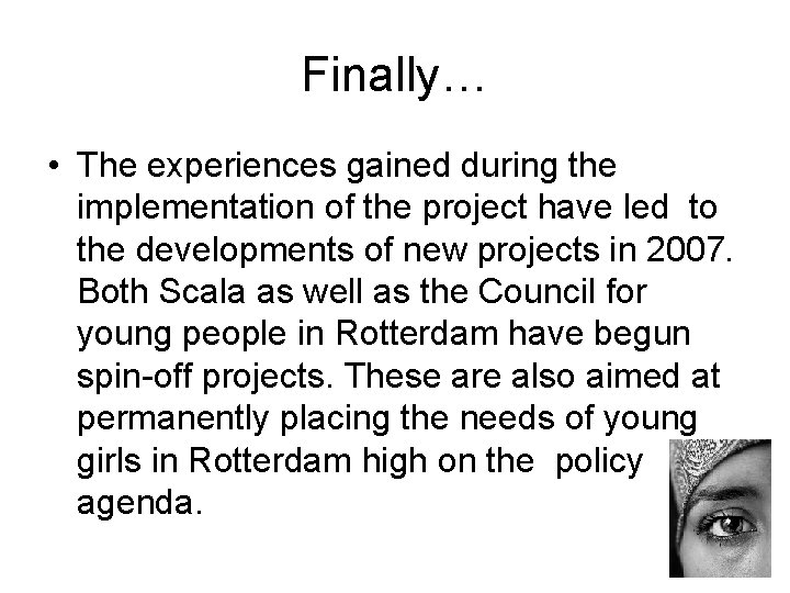 Finally… • The experiences gained during the implementation of the project have led to