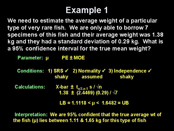 Example 1 We need to estimate the average weight of a particular type of