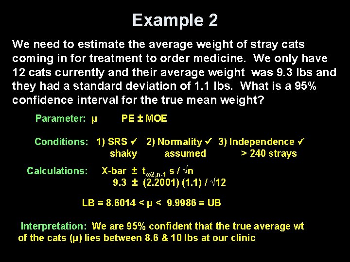 Example 2 We need to estimate the average weight of stray cats coming in