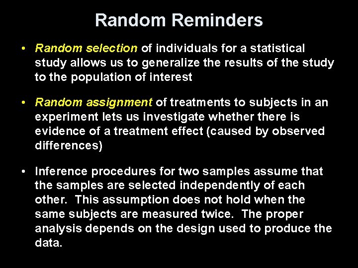 Random Reminders • Random selection of individuals for a statistical study allows us to