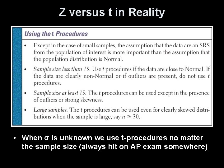 Z versus t in Reality • When σ is unknown we use t-procedures no