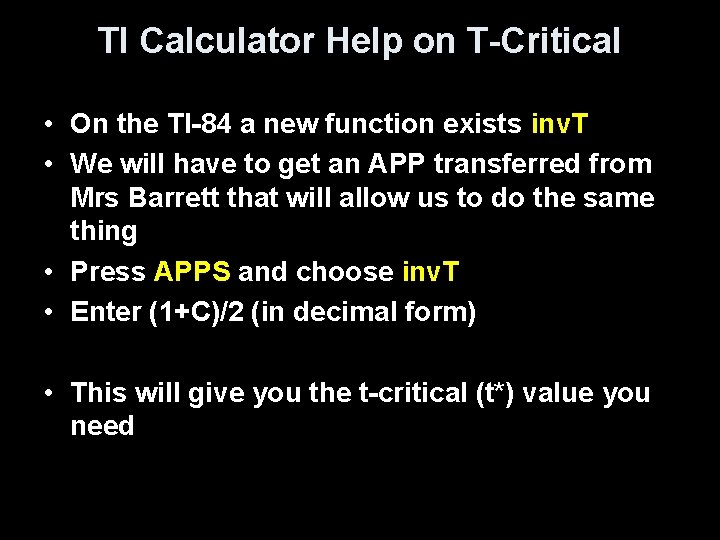 TI Calculator Help on T-Critical • On the TI-84 a new function exists inv.