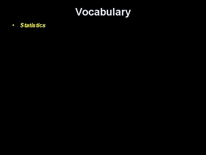 Vocabulary • Statistics 