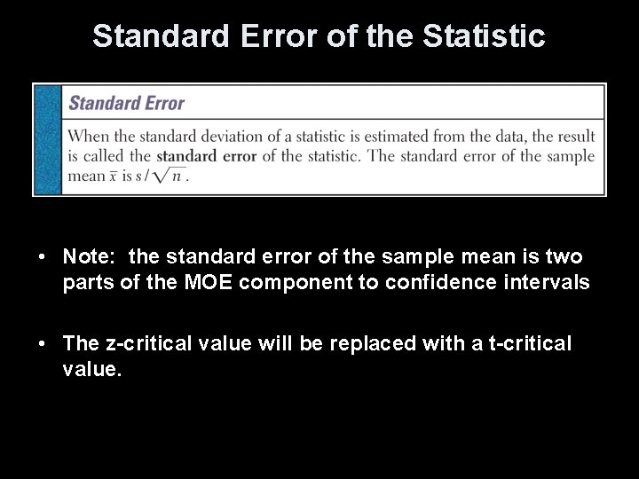 Standard Error of the Statistic • Note: the standard error of the sample mean