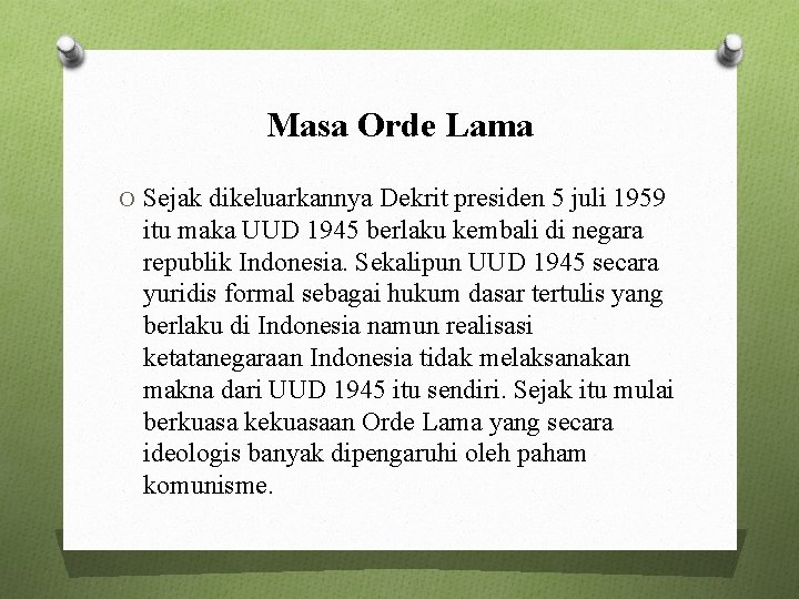 Masa Orde Lama O Sejak dikeluarkannya Dekrit presiden 5 juli 1959 itu maka UUD