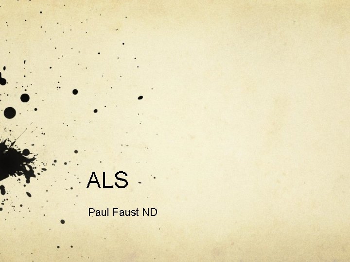 ALS Paul Faust ND 