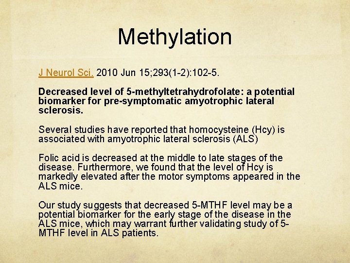 Methylation J Neurol Sci. 2010 Jun 15; 293(1 -2): 102 -5. Decreased level of