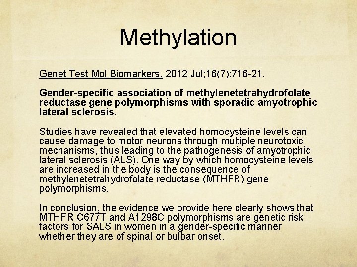 Methylation Genet Test Mol Biomarkers. 2012 Jul; 16(7): 716 -21. Gender-specific association of methylenetetrahydrofolate