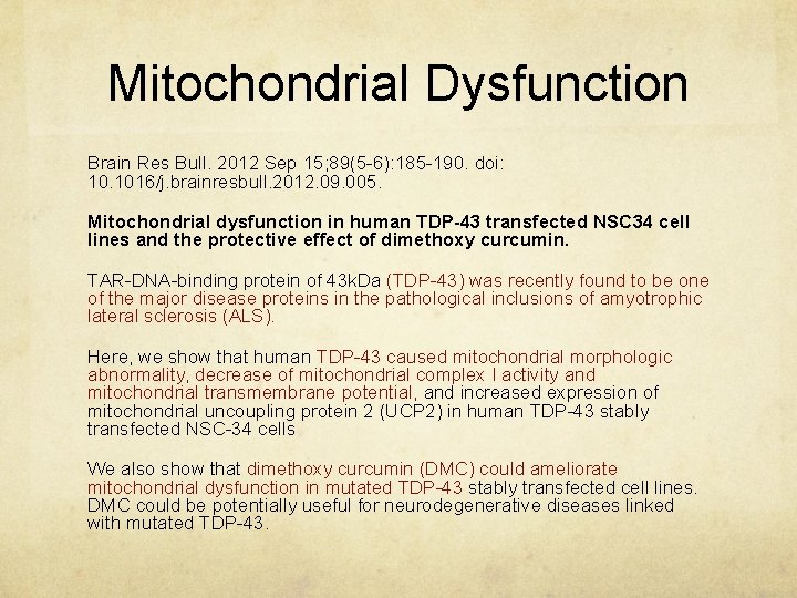 Mitochondrial Dysfunction Brain Res Bull. 2012 Sep 15; 89(5 -6): 185 -190. doi: 10.