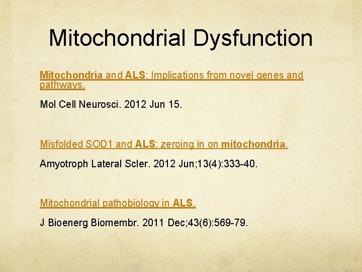 Mitochondrial Dysfunction Mitochondria and ALS: Implications from novel genes and pathways. Mol Cell Neurosci.