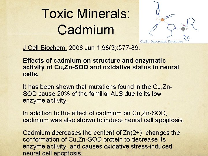Toxic Minerals: Cadmium J Cell Biochem. 2006 Jun 1; 98(3): 577 -89. Effects of