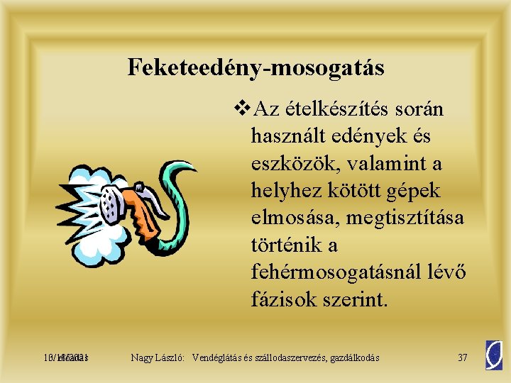 Feketeedény-mosogatás v. Az ételkészítés során használt edények és eszközök, valamint a helyhez kötött gépek