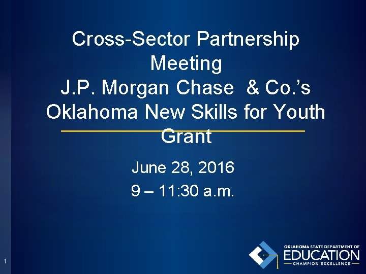 Cross-Sector Partnership Meeting J. P. Morgan Chase & Co. ’s Oklahoma New Skills for