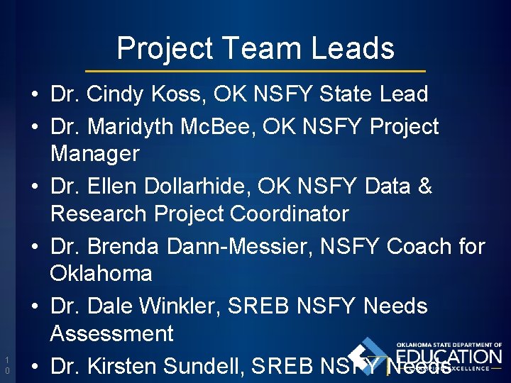 Project Team Leads 1 0 • Dr. Cindy Koss, OK NSFY State Lead •