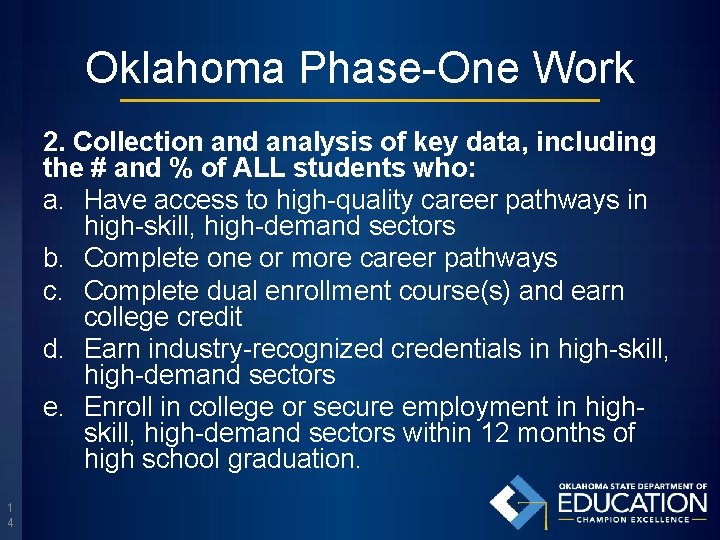 Oklahoma Phase-One Work 2. Collection and analysis of key data, including the # and