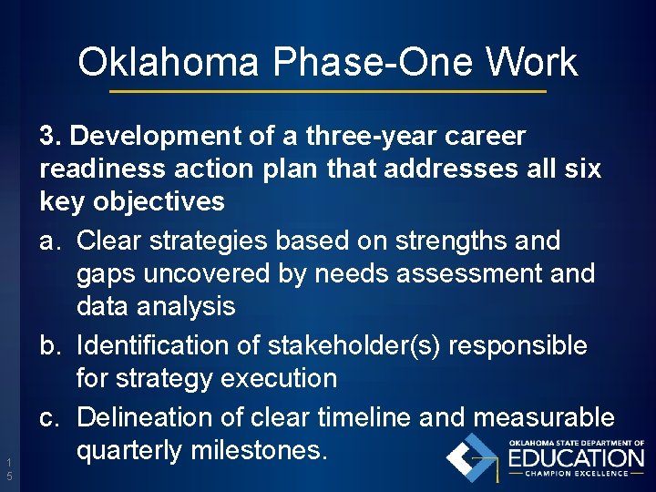 Oklahoma Phase-One Work 1 5 3. Development of a three-year career readiness action plan