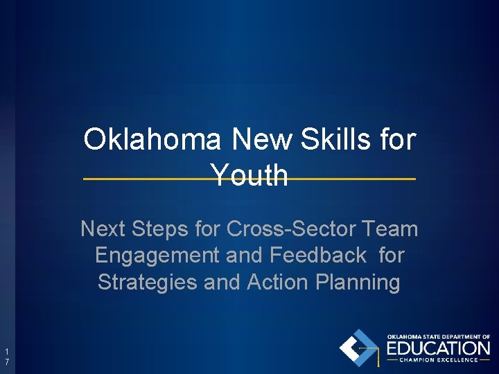 Oklahoma New Skills for Youth Next Steps for Cross-Sector Team Engagement and Feedback for