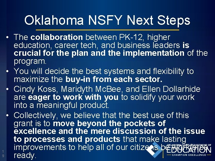 Oklahoma NSFY Next Steps • The collaboration between PK-12, higher education, career tech, and