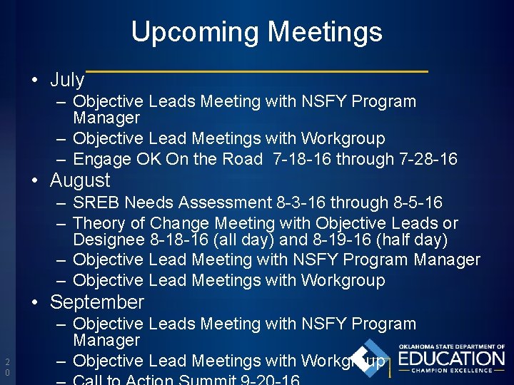 Upcoming Meetings • July – Objective Leads Meeting with NSFY Program Manager – Objective
