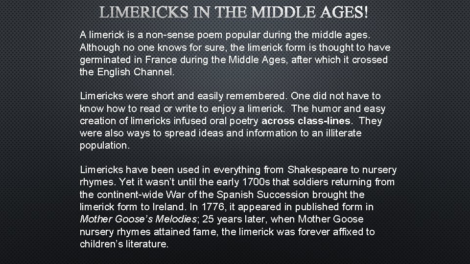 LIMERICKS IN THE MIDDLE AGES! A limerick is a non-sense poem popular during the