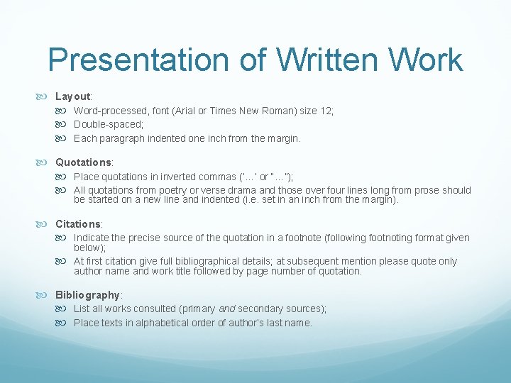 Presentation of Written Work Layout: Word-processed, font (Arial or Times New Roman) size 12;